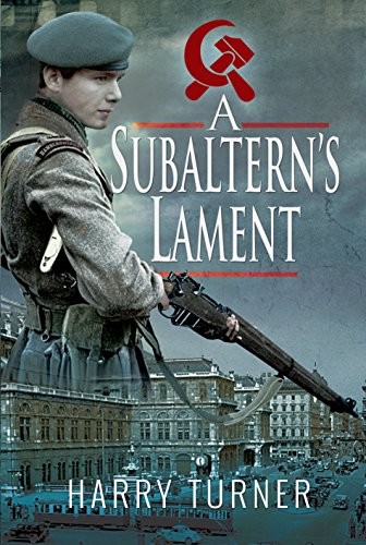 A Subaltern's Lament,Harry Turner