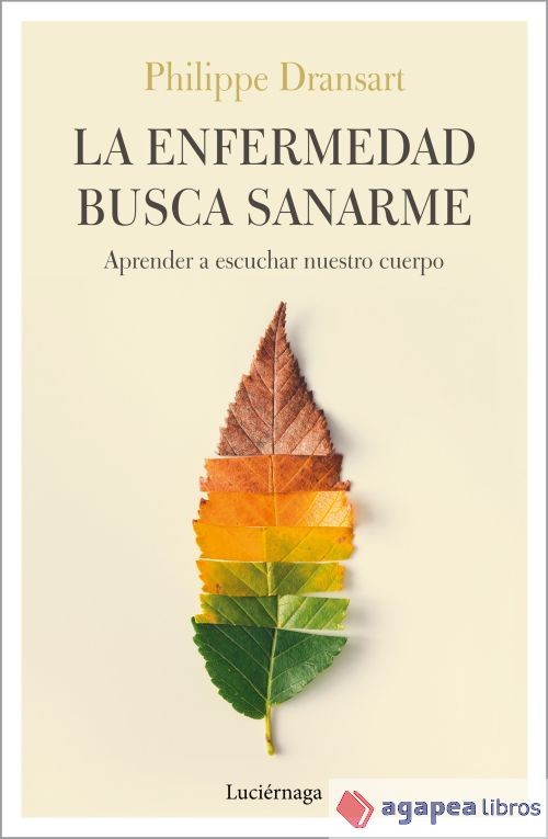 La enfermedad busca sanarme. NUEVO. ENVÍO URGENTE (Librería Agapea)