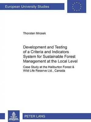 Development and Testing of a Criteria and Indicators System for Sustainable Fore
