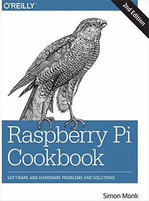 Raspberry Pi Cookbook: Software and Hardware Problems and Solutions, Simon Monk