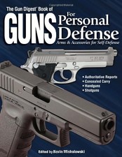 Gun Digest Book of Guns for Personal Defense: Arms and Accessories for Self-def,
