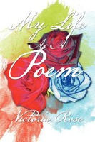 Victoria Rose | My Life As A Poem | Taschenbuch | Englisch (2011) | Xlibris