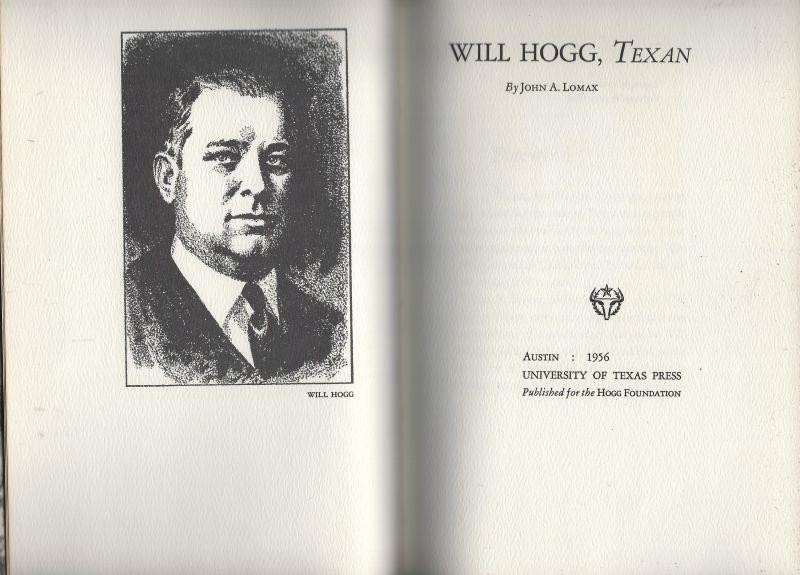 Will Hogg, Texan John A. Lomax 1956 Biography Illustrated Hardcover