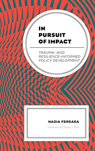 In Pursuit of Impact: Trauma- and Resilience-Informed Policy