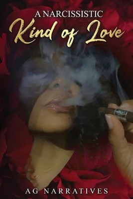 A Narcissistic Kind Of Love: Short stories of loving, surviving, and recovering 