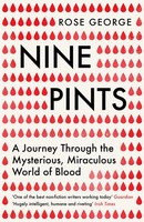 Nine Pints | A Journey Through The Mysterious, Miraculous World Of Blood | Buch