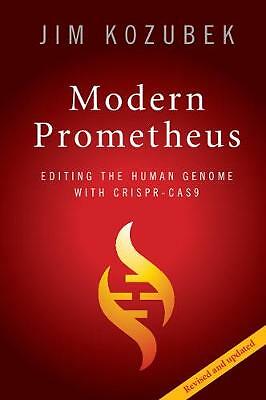 Modern Prometheus Editing the Human Genome with Crispr-Cas9 Kozubek Paperback