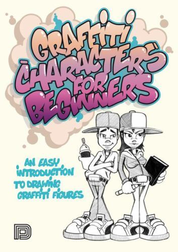 Graffiti Characters for Beginners : An Easy Introduction to Drawing Graffiti ...