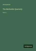 The Methodist Quarterly Vol. 6 Anonymous Taschenbuch Englisch 2025