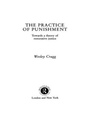 Wesley Cragg The Practice of Punishment (Hardback) (UK IMPORT)