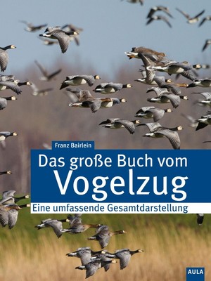 Das große Buch vom Vogelzug | Franz Bairlein | Eine umfassende Gesamtdarstellung