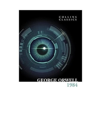 1984 Nineteen Eighty-Four [Collins Classics], Orwell, George