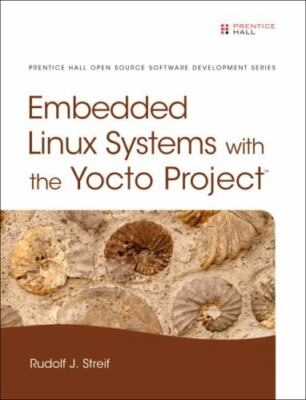 Pearson Open Source Software Development Ser.: Embedded Linux Systems with...