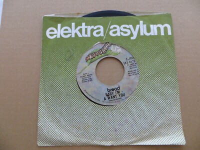 Bread   Baby I'm - A Want You / Truckin' - 1971 - Elektra EKS-45751 7'' Single G+