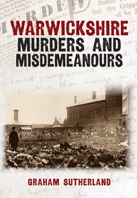 Amberley Publishing Warwickshire Murders And Misdemeanours - Image 2