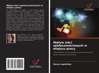 Karen Lupianhes | Wp¿Yw Sieci Spo¿Eczno¿Ciowych W Miejscu Pracy | Taschenbuch