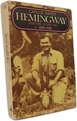 Hemingway: Geschichte eines Lebens 1/ 1899-1936 Band 1 | Carlos Baker | Guter Zustand
