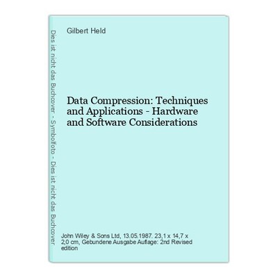 Data Compression: Techniques and Applications - Hardware and Software Considerat