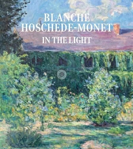 Blanche Hoschede-Monet in the Light (Hardback Book)