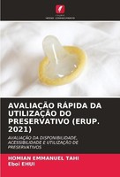 AvaliaÇÃO RÁPida DA UtilizaÇÃO DO Preservativo (Erup. 2021) Homian Emmanuel Tahi
