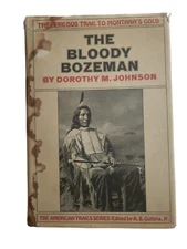 Dorothy Johnson Bloody Bozeman The Perilous Trail to Montana's Gold 1st 1971 COA