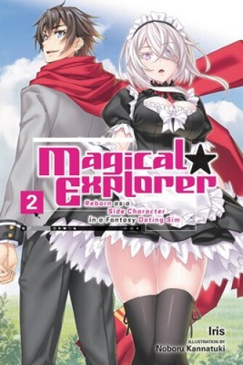 Magical Explorer, Vol. 2 (Light Novel): Reborn as a Side Character in a