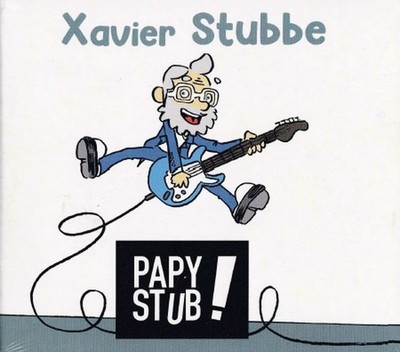 Audio Cd - Xavier Stubbe - Papy Stub !  - Cadence -D- Neu