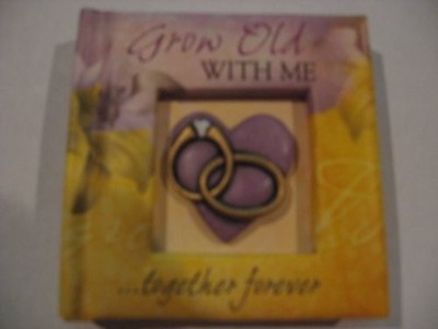 Grow Old With Me - A Little Book of Quotations (Resin Quote Books by  1843160609