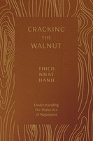 Thich Nhat Hanh - Cracking The Walnut Understanding The Dialectics O - G245Z