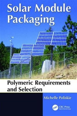 Solar Module Packaging : Polymeric Requirements and Selection, Paperback by P...
