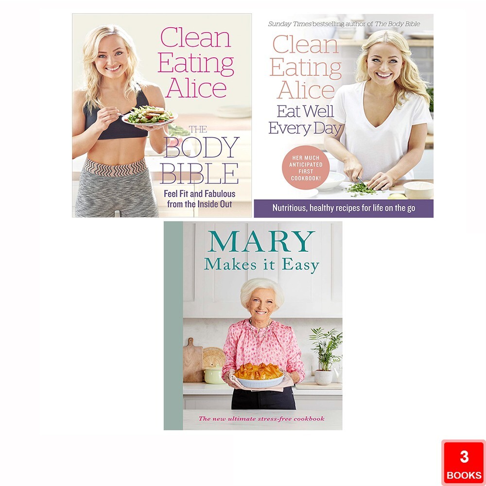 Clean Eating Alice Eat Well Every Day,Body Bible,Mary Makes it Easy (HB) 3 Books
