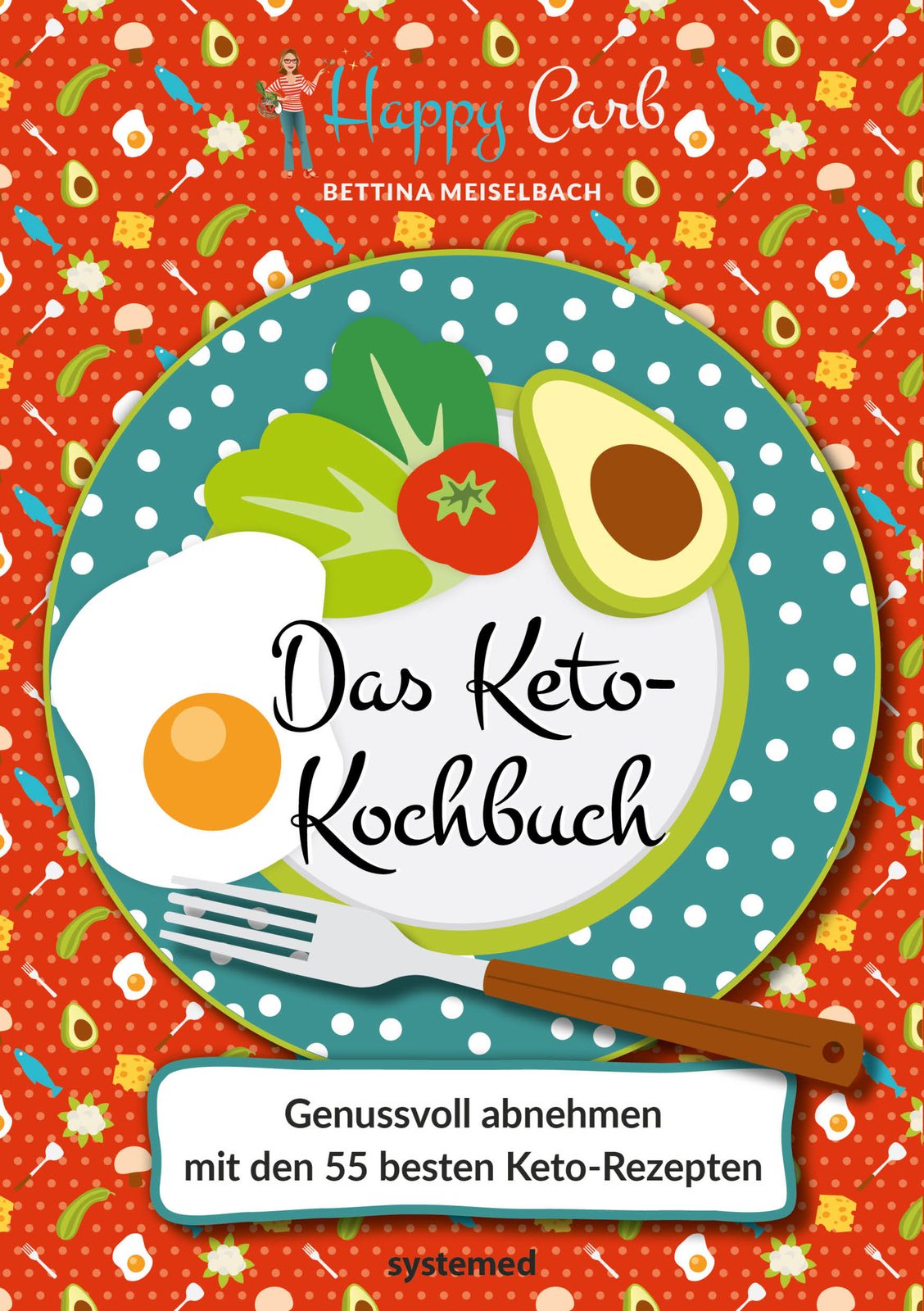 Thumbnail - Bettina Meiselbach / Happy Carb: Das Keto-kochbuch