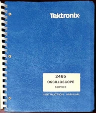 Manuel de service de l'oscilloscope analogique 2465 de Tektronix 070-3831-00.