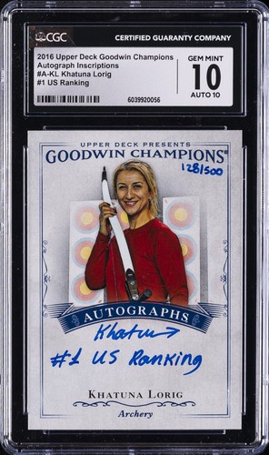 2016 GOODWIN CHAMPIONS AUTO INSCR #1 US RANKING KHATUNA LORIG CGC 10 GEM MINT