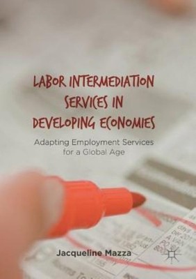 Labor Intermediation Services In Developing Economies: Adapting Employment ...