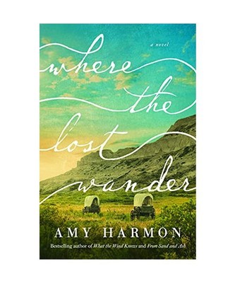 Where the Lost Wander, Amy Harmon