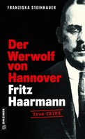 Der Werwolf Von Hannover - Fritz Haarmann | Biografischer Kriminalroman | Buch