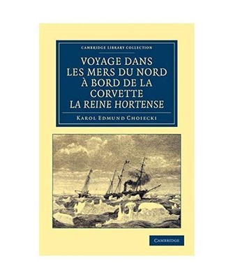 Voyage Dans Les Mers Du Nord a Bord de La Corvette La Reine Hortense, Karol Edmu