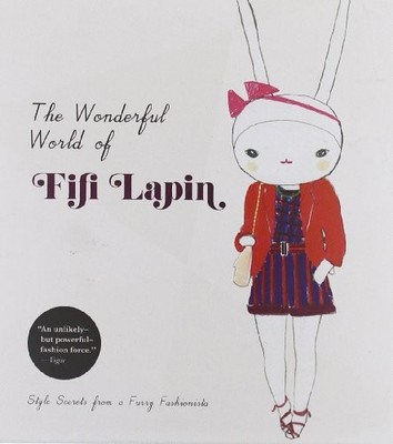 The Wonderful World of Fifi Lapin: Style Secrets of a  by Lapin, Fifi 1452108080