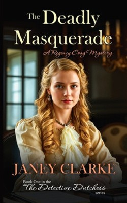The Deadly Masquerade (Detective Dutchess The) by Janey Clarke