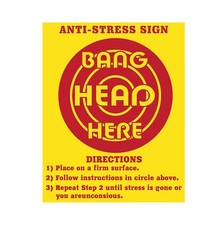 Anti-stress sign sticker, funny sign decal 12" x 9.5" Made in USA