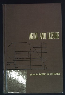 Aging and Leisure. A research perspective into the meaningful use of time. Kleem
