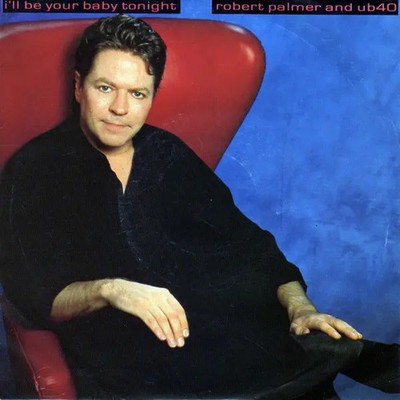Robert Palmer And UB40 Ill Be Your Baby Tonight Vinyl Single 7inch NEAR MINT