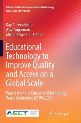 Educational Technology to Improve Quality and Access on a Global Scale Kay A. Pe