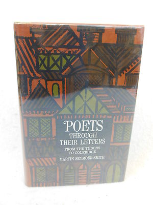 Martin Seymour-Smith  POETS THROUGH THEIR LETTERS Holt, Rinehart c. 1969 HC/DJ