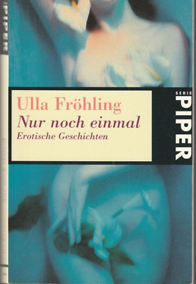 Ulla Fröhling: Nur noch einmal