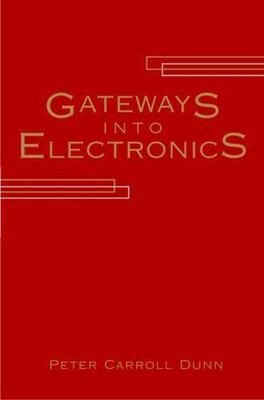 Gateways into Electronics, Hardcover by Dunn, Peter Carroll, Like New Used, F...