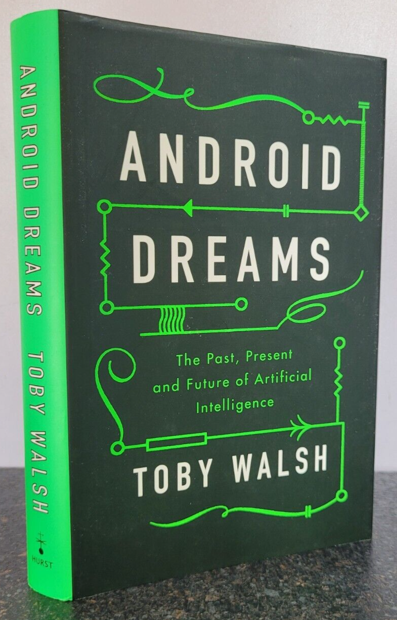 Android Dreams - Artificial Intelligence AI by Toby Walsh Hardback