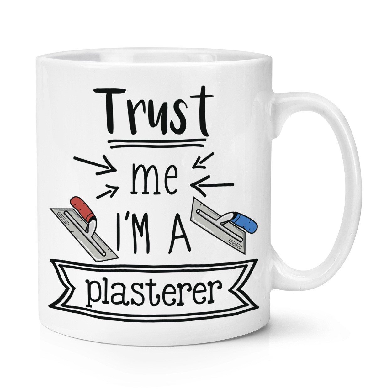 Trust Me I'm A Plasterer 10oz Mug Cup Favourite Best Funny Joke