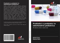Probiotici E Prebiotici In Odontoiatria Pediatrica Rohini Dua